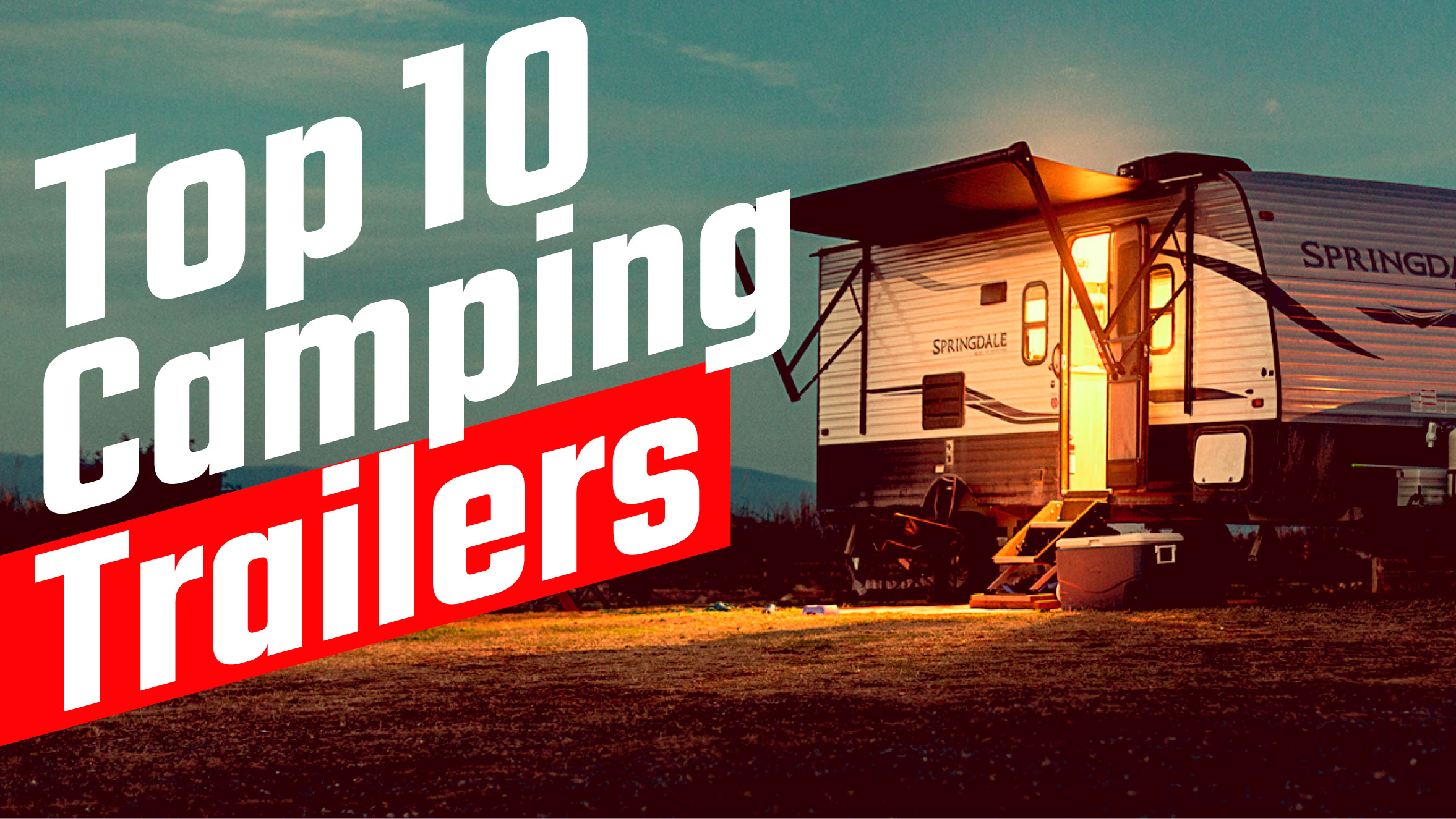 You are currently viewing Top 10 Camping Trailers for Outdoor Adventure